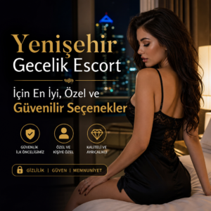 Illustration of Yenişehir Gecelik Escort İçin En İyi, Özel ve Güvenilir Seçenekler