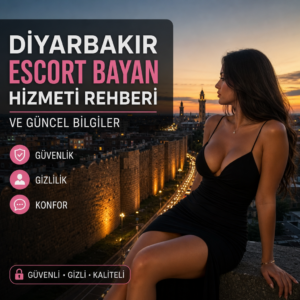 Diyarbakır escort bayan hizmet rehberi için güvenlik, gizlilik ve konfor vurgulu bilgi görseli